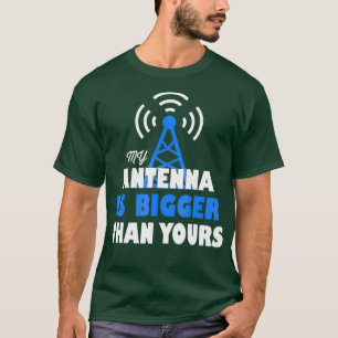 Meine Antenne ist größer als deine - Ham-Radio T-Shirt