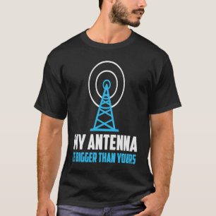 Meine Antenne ist größer als deine HAM-Radioamateu T-Shirt