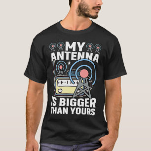 Meine Antenne ist größer als deine HAM-Radioamateu T-Shirt