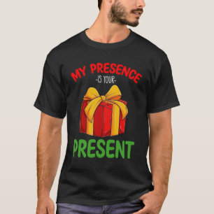 Meine Anwesenheit ist Ihr Geschenk Familienweihnac T-Shirt