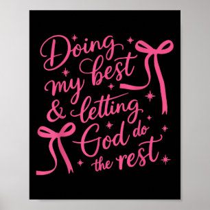 Meine Arbeit tun und Gott den Rest überlassen Süße Poster