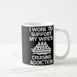 Meine Arbeit unterstützt die Kreuzfahrt-Sucht mein Kaffeetasse