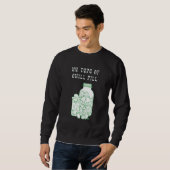 Meine Art von Pille Sweatshirt (Vorne ganz)
