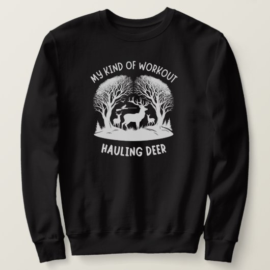 Meine Art von Training ist Hirsche suchen | Hirsch Sweatshirt (Design vorne)
