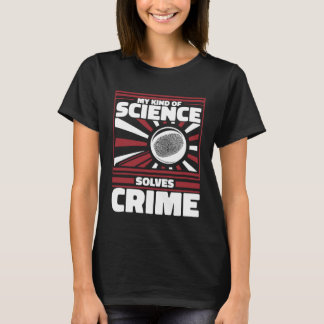 Meine Art von Wissenschaft löst Kriminalfälle Wiss T-Shirt
