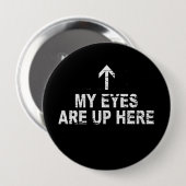 MEINE AUGEN SIND HERAUF HIER T - Shirt Button (Vorne & Hinten)