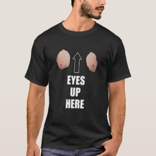Meine Augen sind hier oben sarkastisch T-Shirt