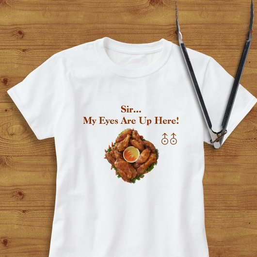 Meine Augen sind hier oben! TShirt