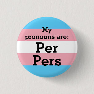 Meine Aussprache lautet: Per Pers - Trans Flag But Button