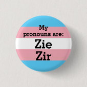 Meine Aussprache lautet: Zie Zir - Trans Flag Button (Vorderseite)