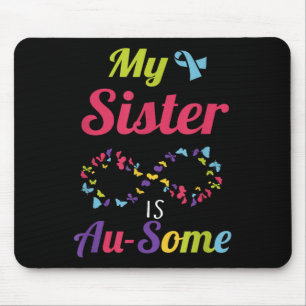 Meine Autistin-Schwester ist Phantastisch Autismus Mousepad