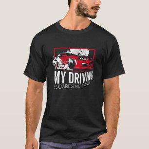 Meine Autofahrer sorgen mich zu sehr für neue Fahr T-Shirt