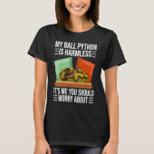 Meine Ball-Python ist eine armlose Ball-Python-Sch T-Shirt (Vorderseite)