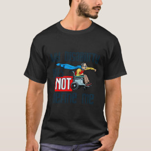 Meine Behinderung definiert mich nicht als Behinde T-Shirt