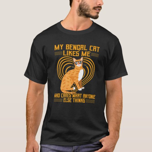 Meine Bengalische Katze mag mich, wer kümmert, was T-Shirt (Vorderseite)