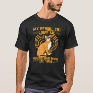 Meine Bengalische Katze mag mich, wer kümmert, was T-Shirt