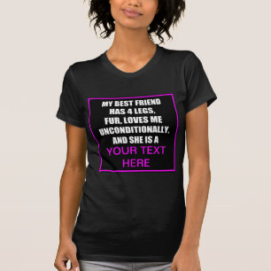 Meine beste Freundin hat 4 Beine und sie ist eine  T-Shirt