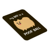Meine BESTE FREUNDIN ist ein POOF BALL - Funny Spi Magnet (Rechte Seite)