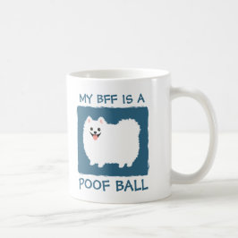 Meine BESTE FREUNDIN ist ein Poof Ball - Niedliche Kaffeetasse