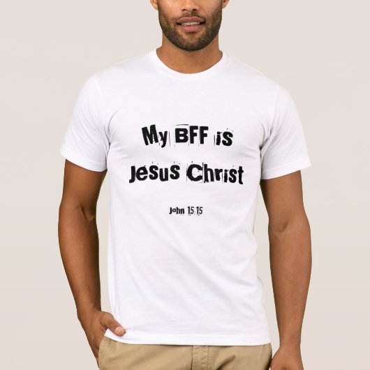 Meine BESTE FREUNDIN ist Jesus Christus - T-Shirt (Vorderseite)