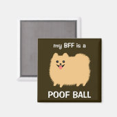 Meine BESTE FREUNDIN ist Spitz Poof Ball - Fun Pom Magnet (Vorderseite/Rückseite)