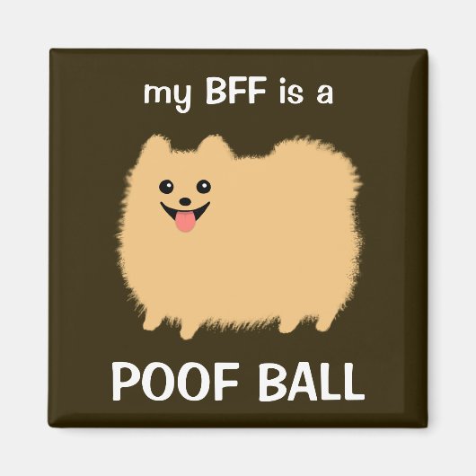 Meine BESTE FREUNDIN ist Spitz Poof Ball - Fun Pom Magnet (Vorne)