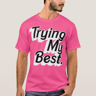 Meine beste Positivitäts-Aussage-Typ-Design T-Shirt