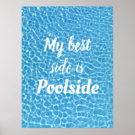 Meine beste Seite ist Poolside Poster