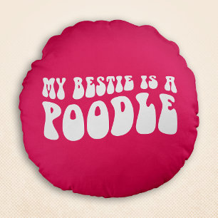 Meine Bestie ist ein poodle weiche Retro Chic Pink Rundes Kissen