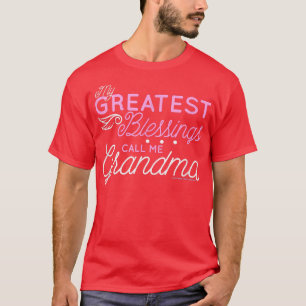 Meine Beststen Segnungen nennen mich Großmutter T-Shirt
