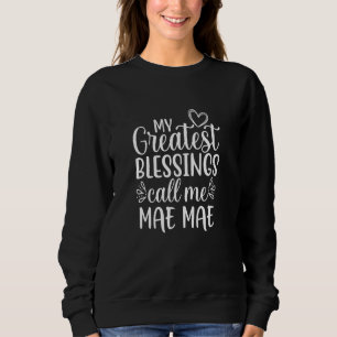Meine Beststen Segnungen nennen mich Mae Mae Großm Sweatshirt