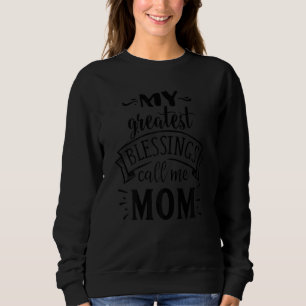 Meine Beststen Segnungen nennen mich Mama Großer M Sweatshirt