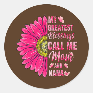 Meine Beststen Segnungen nennen mich Mama und Nana Runder Aufkleber