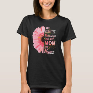 Meine Beststen Segnungen nennen mich Mama und Nana T-Shirt