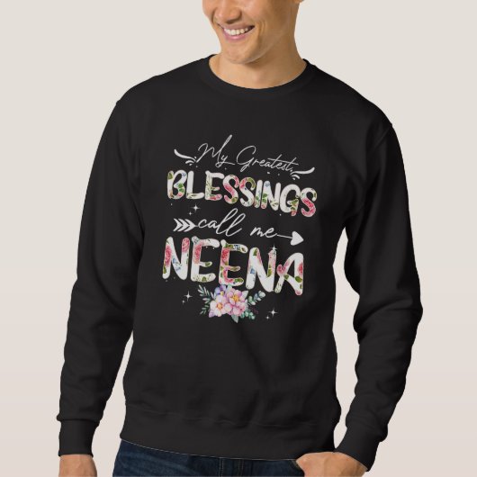 Meine Beststen Segnungen nennen mich Neena Blumeng Sweatshirt (Vorderseite)