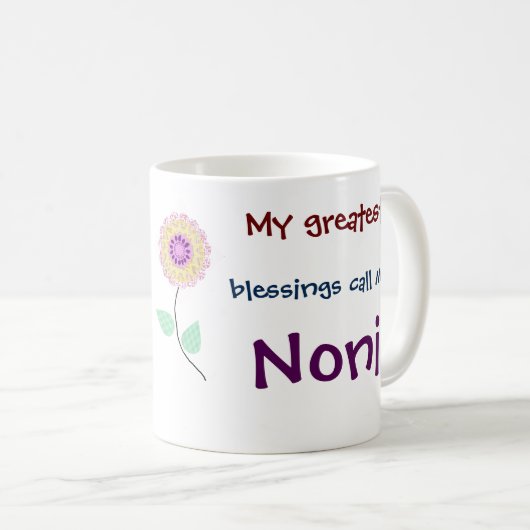 Meine Beststen Segnungen nennen mich Noni-Kaffee-T Kaffeetasse (VorderseiteRechts)