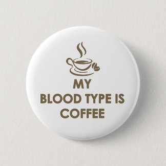 Meine Blutgruppe ist Kaffee Button