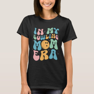 Meine Bowling-Mama Era feiert Mutter#39; #39;s Da T-Shirt