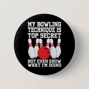 Meine Bowling-Technik ist geheim lustig Bowling Bo Button