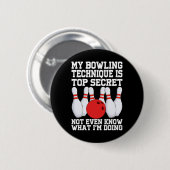 Meine Bowling-Technik ist geheim lustig Bowling Bo Button (Vorne & Hinten)