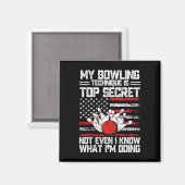 Meine Bowling-Technik ist hochgeheim, lustiger Bow Magnet (Vorderseite/Rückseite)