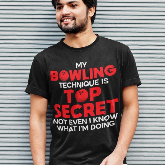 Meine Bowling-Technik ist hochgeheim und lustig T-Shirt
