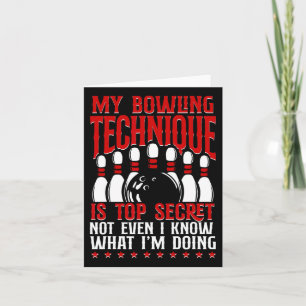 Meine Bowling-Technik ist hochgeheim und lustiger Karte