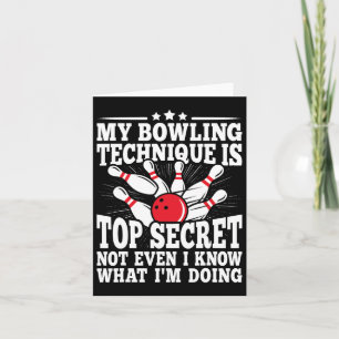 Meine Bowling-Technik ist hochgeheim und lustiger Karte