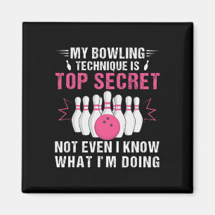 Meine Bowling-Technik ist hochgeheim und lustiger  Magnet