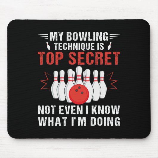 Meine Bowling-Technik ist hochgeheim und lustiger  Mousepad (Vorne)