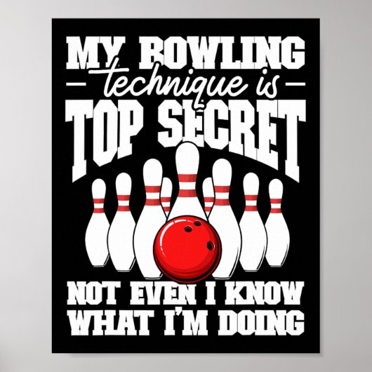 Meine Bowling-Technik ist hochgeheim und lustiger Poster (Vorne)