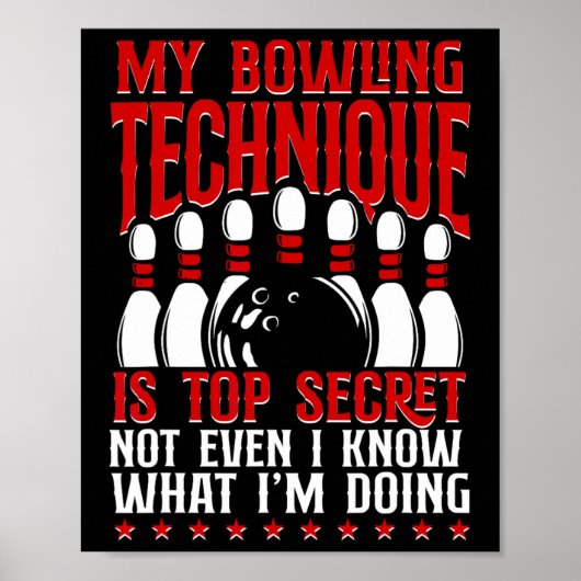 Meine Bowling-Technik ist hochgeheim und lustiger Poster (Vorne)