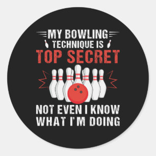 Meine Bowling-Technik ist hochgeheim und lustiger Runder Aufkleber
