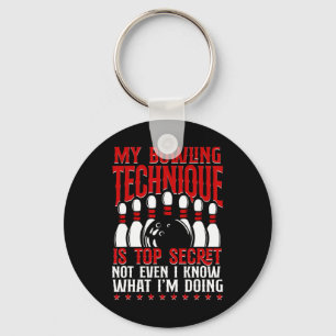 Meine Bowling-Technik ist hochgeheim und lustiger  Schlüsselanhänger